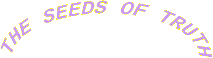THE SEEDS OF TRUTH